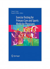 Exercise Testing For Primary Care And Sports Medicine Physicians Hardcover
