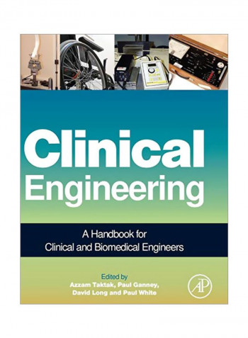 Clinical Engineering: A Handbook For Clinical And Biomedical Engineers Hardcover