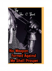 No Weapon Formed Against Me Shall Prosper. Hardcover
