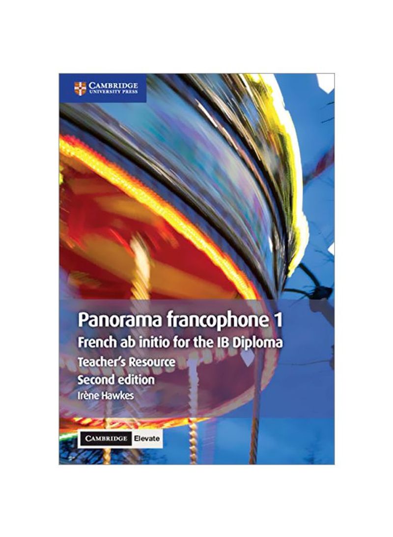 Panorama Francophone 1: French Ab Initio For The IB Diploma Paperback 2