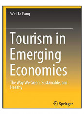 Tourism In Emerging Economies: The Way We Green, Sustainable, And Healthy Hardcover