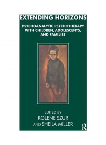 Extending Horizons: Psychoanalytic Psychotherapy With Children, Adolescents And Families Hardcover English - 2019