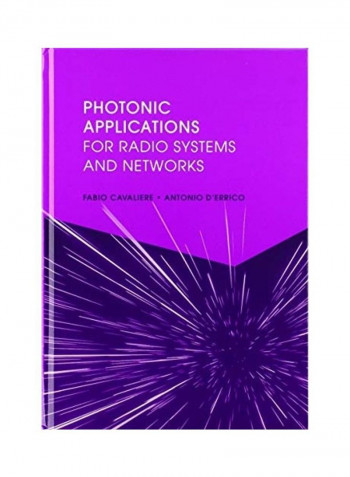 Photonic Applications for Radio Systems and Networks Hardcover English by Fabio Cavaliere reviews Photonic Applications for Radio Systems and Networks Hardcover English by Fabio Cavaliere