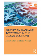 Airport Finance And Investment In The Global Economy Hardcover 1st Edition