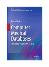 Computer Medical Databases: The First Six Decades (1950-2010) Hardcover