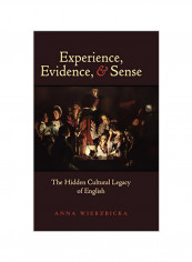 Experience, Evidence, and Sense: The Hidden Cultural Legacy of English Hardcover