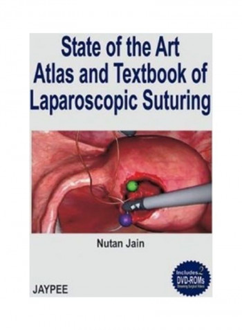 State of the Art Atlas and Texbook of Laparoscopic Suturing Paperback English by Nutan Jain