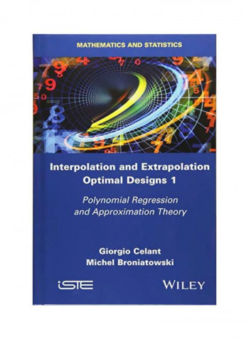 Interpolation And Extrapolation Optimal Designs V1: Polynomial Regression And Approximation Theory Hardcover