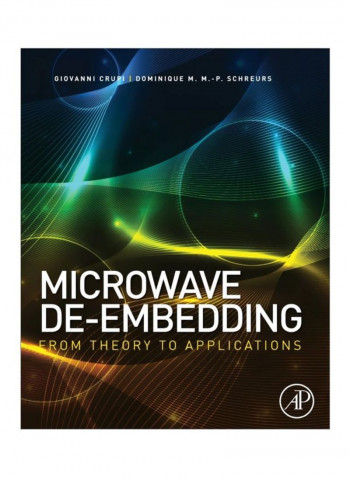 Microwave De-Embedding: From Theory To Applications Paperback
