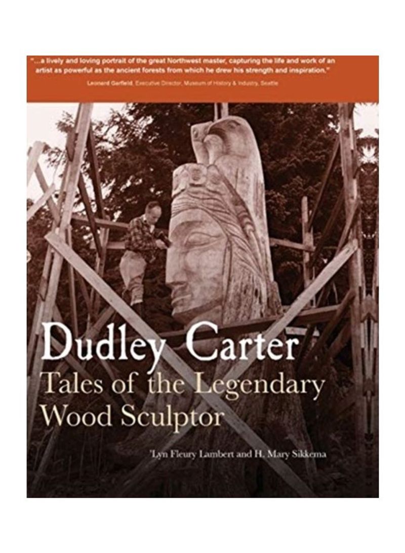 Dudley Carter: Tales of the Legendary Wood Sculptor Hardcover English by Lyn Fleury Lambert