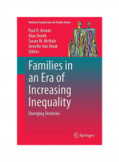 Families In An Era Of Increasing Inequality : Diverging Destinies Hardcover
