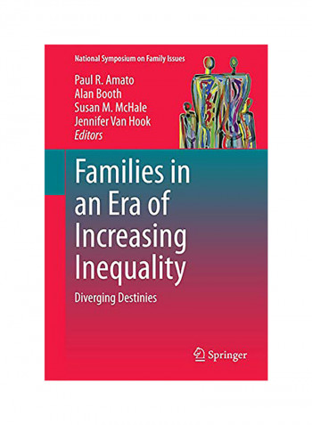 Families In An Era Of Increasing Inequality : Diverging Destinies Hardcover