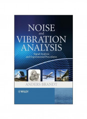 Noise And Vibration Analysis: Signal Analysis And Experimental Procedures Hardcover English by Anders Brandt - 5 April 2011