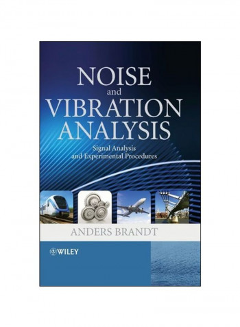 Noise And Vibration Analysis: Signal Analysis And Experimental Procedures Hardcover English by Anders Brandt - 5 April 2011