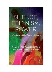 Silence, Feminism, Power Hardcover English by S. Malhotra reviews Silence, Feminism, Power Hardcover English by S. Malhotra