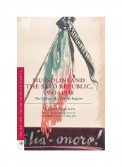 Mussolini and the Salò Republic, 1943-1945: The Failure of a Puppet Regime Hardcover English by H. James Burgwyn