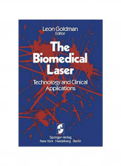 The Biomedical Laser: Technology And Clinical Applications Paperback