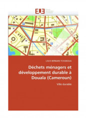 Dechets Menagers Et Developpement Durable A Douala (Cameroun) Paperback