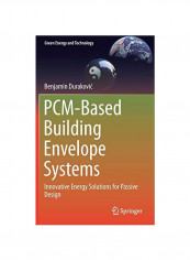 Pcm-based Building Envelope Systems: Innovative Energy Solutions For Passive Design Hardcover