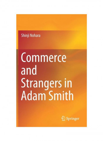 Commerce And Strangers In Adam Smith Hardcover