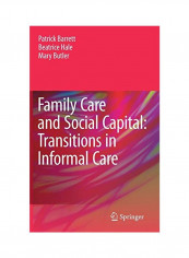Family Care And Social Capital: Transitions In Informal Care Paperback