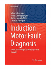 Induction Motor Fault Diagnosis: Approach Through Current Signature Analysis (Power Systems) Hardcover