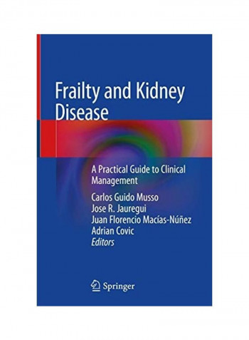 Frailty And Kidney Disease: A Practical Guide To Clinical Management Hardcover English by Carlos Guido Musso reviews Frailty And Kidney Disease: A Practical Guide To Clinical Management Hardcover English by Carlos Guido Musso