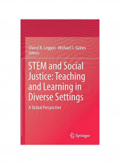 STEM And Social Justice: Teaching And Learning In Diverse Settings - A Global Perspective Hardcover