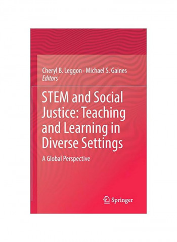 STEM And Social Justice: Teaching And Learning In Diverse Settings - A Global Perspective Hardcover
