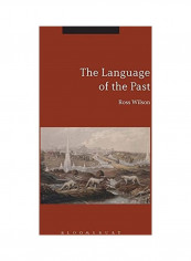 The Language Of The Past Hardcover English by Ross Wilson