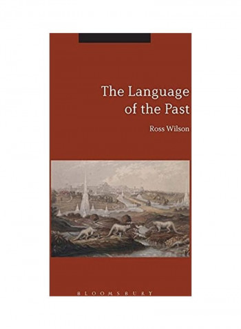 The Language Of The Past Hardcover English by Ross Wilson
