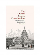 The United States Constitution: One Document, Many Choices Hardcover