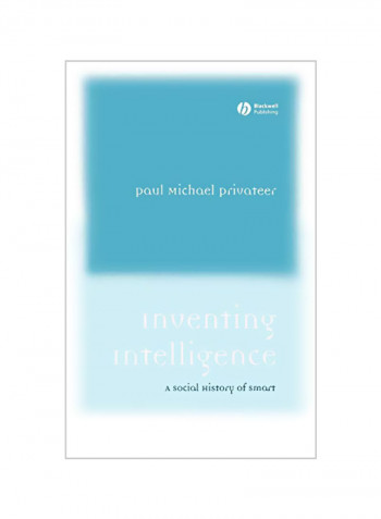 Inventing Intelligence: A Social History Of Smart Hardcover