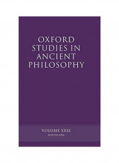 Oxford Studies in Ancient Philosophy: Volume XXXI: Winter 2006 Hardcover