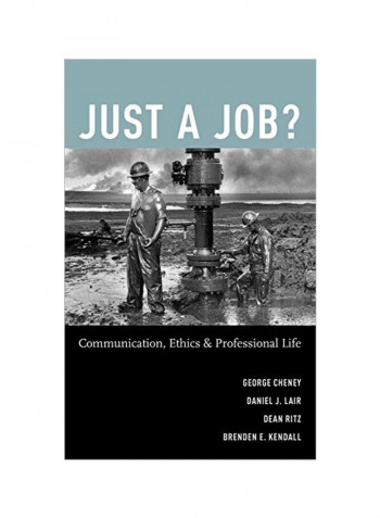 Just A Job? Communication, Ethics And Professional Life Hardcover