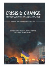 Crisis And Change In Post-Cold War Global Politics Hardcover 1st ed. 2018 Edition