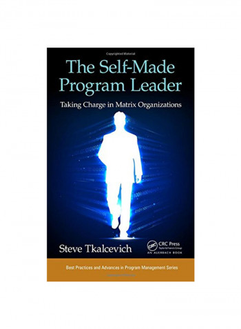 The Self-made Program Leader: Taking Charge In Matrix Organizations Hardcover