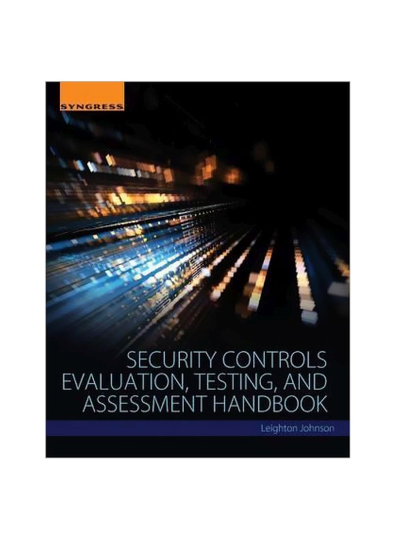 Security Controls Evaluation, Testing, And Assessment Handbook Paperback