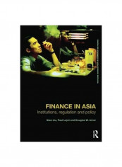 Finance In Asia: Institutions, Regulation And Policy Paperback