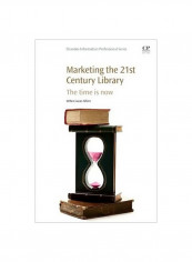 Marketing The 21st Century Library: The Time Is Now Paperback English by Debra Lucas-Alfieri - 25 May 2015
