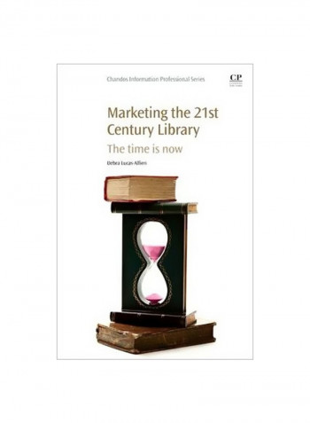 Marketing The 21st Century Library: The Time Is Now Paperback English by Debra Lucas-Alfieri - 25 May 2015