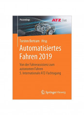 Automatisiertes Fahren 2019 : Von Der Fahrerassistenz Zum Autonomen Fahren 5. Internationale Atz-Fachtagung Paperback