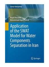 Application Of The Swat Model For Water Components Separation In Iran (Springer Hydrogeology) Hardcover