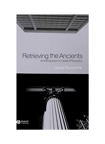 Retrieving The Ancients: An Introduction To Greek Philosophy Hardcover