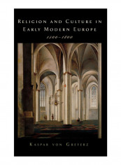 Religion And Culture In Early Modern Europe, 1500-1800 Hardcover 1st