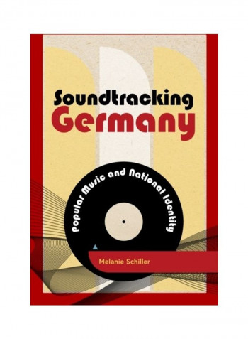 Soundtracking Germany: Popular Music And National Identity Hardcover English by Melanie Schiller