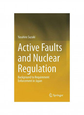 Active Faults And Nuclear Regulation: Background To Requirement Enforcement In Japan Paperback