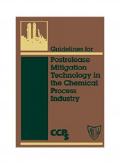 Guidelines For Postrelease Mitigation Technology In The Chemical Process Industry Hardcover