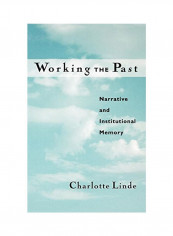 Working the Past: Narrative and Institutional Memory Hardcover