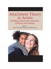 Attachment Theory In Action: Building Connections Between Children And Parents Hardcover English reviews Attachment Theory In Action: Building Connections Between Children And Parents Hardcover English